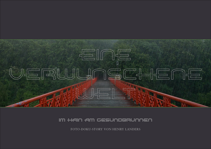 Henry Landers Fotografie Serie Eine verwunschene Welt 
Im Hain am Gesundbrunnen